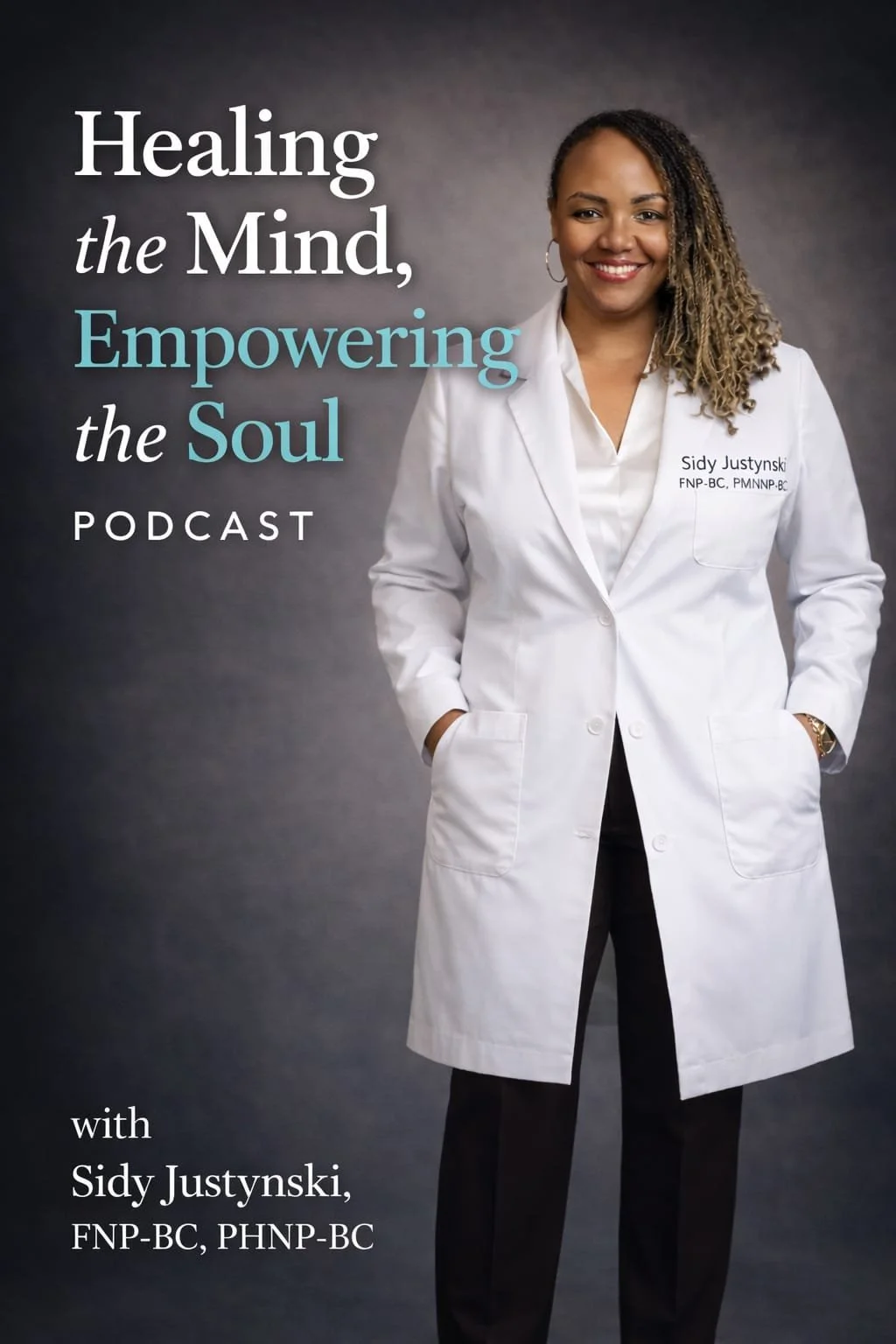Healing the Mind, Empowering the Soul podcast cover with Sidy Justynski